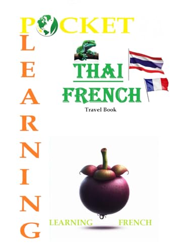 POCKET LEARNING Thai-French : Travel Book (Learning French for Thai people)