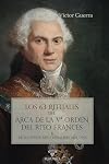 Los 63 rituales del Arca de la V&ordf; Orden del Rito Franc&eacute;s: El magma escocista y la herencia de los Modernos en la Francia del siglo XVIII