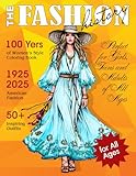 History of Fashion: 100 Years of Women's Style Coloring Book: 50+ Inspiring Outfits to Color and Learn About American Fashion History – Perfect for Girls, Teens, and Adults of All Ages