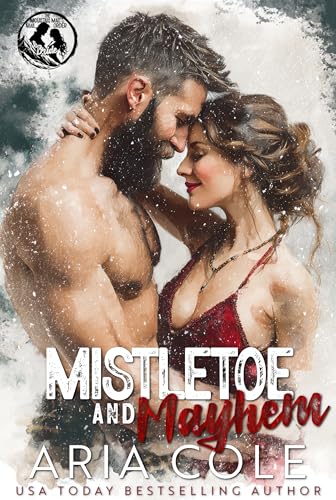 Mistletoe and Mayhem: An Enemies to Lovers, Snowed In, Holiday Shenanigans Romance book cover