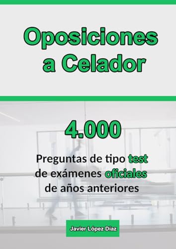 Oposiciones a Celador 4000 preguntas de tipo test