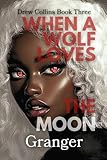 When a Wolf Loves the Moon (Drew Collins)