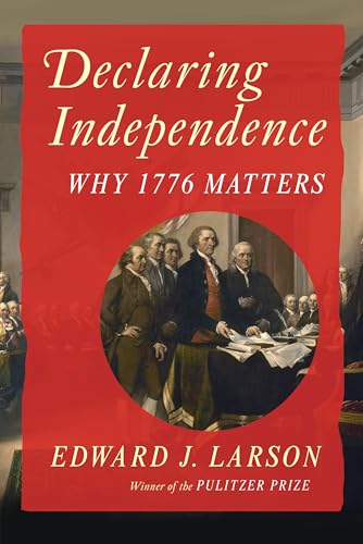 Declaring Independence: Why 1776 Matters book cover