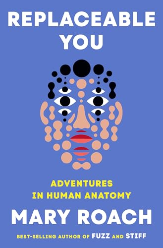 Replaceable You: Adventures in Human Anatomy cover