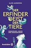 Der Erfindergeist der Tiere: Werkzeuge, Ideen und Innovationen (German Edition)