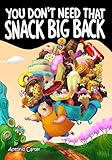 You Don't Need That Snack Big Back!