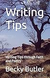 Writing Tips: Writing Tips through Faith and Poetry