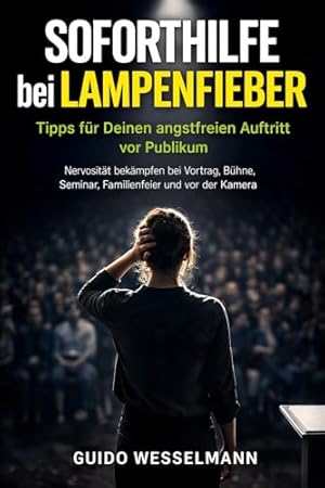 Lampenfieber: Die Angst vor dem Auftritt Eckart Altenmüller