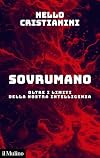 Sovrumano: Oltre i limiti della nostra intelligenza (Contemporanea) (Italian Edition)