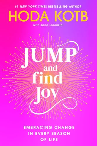 Jump and Find Joy: Embracing Change in Every Season of Life