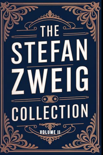 The Stefan Zweig Collection - Volume 2: A New Translation