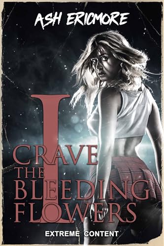 I Crave the Bleeding Flowers book cover