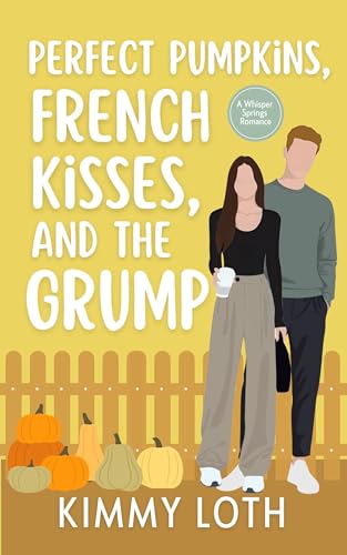 Perfect Pumpkins, French Kisses, and the Grump book cover