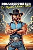 500 Anecdotes sur Chuck Norris