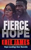 Fierce Hope (Hope Landing: New Recruits Book 3)