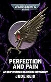 Perfection And Pain (Warhammer 40,000)