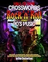 Hall of Fame Crosswords Rock 'n' Roll Series 90's Music: Grunge, Alternative, Indie, Industrial, Nu Metal and other genres of the 1990's a Walk Down Memory Lane