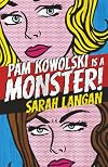 Pam Kowolski is a Monster