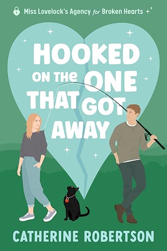Hooked On The One That Got Away (By: Catherine Robertson) cover