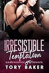 Irresistible Temptation (Undercover Lovers Book 3)