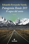 Patagonia Route 203. Il segno del vento (Italian Edition)