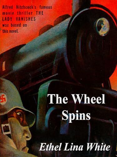 The Wheel Spins (By: Ethel Lina White) cover