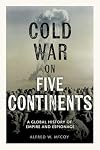 Cold War on Five Continents: A Global History of Empire and Espionage