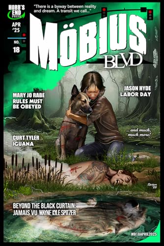 Mobius Blvd: Stories from the Byway Between Reality and Dream No. 18: April 2025 cover