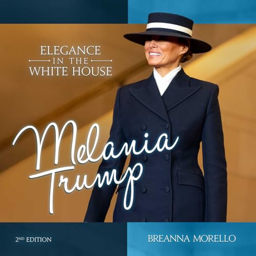 Melania Trump (2nd Edition): Elegance in the White House