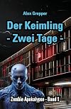 Der Keimling - Zwei Tage: Zombie Apokalypse - Band 1