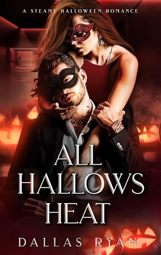 All Hallows Heat by Dallas Ryan