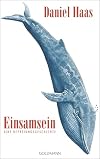 Einsamsein: Eine Befreiungsgeschichte - Der Spiegel-Kolumnist begibt sich auf eine persönliche und poetische Suche nach den Ursprüngen der Einsamkeit.