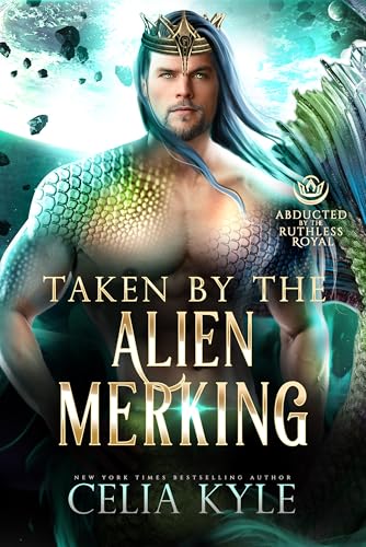 Taken by the Alien Merking (By: Celia Kyle) cover
