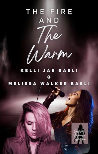 The Fire and the Warm (By: Kelli Jae Baeli,Melissa Walker Baeli) cover