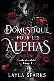 Domestique pour les Alphas: Une romance de harem inversée Omegaverse (L'Aube des Alphas t. 1)