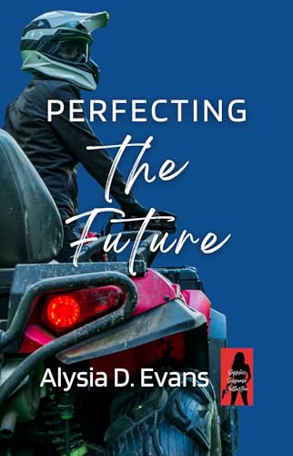 Perfecting the Future (By: Alysia D Evans) cover