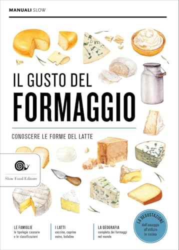 Copertina di Il gusto del formaggio. Conoscere le forme del latte