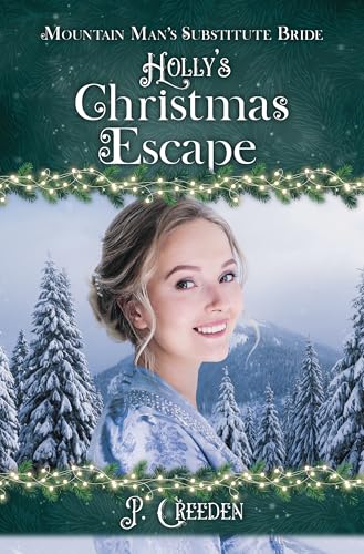 Holly’s Christmas Escape (By: P. Creeden) cover