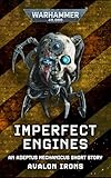 Imperfect Engines (Warhammer 40,000)