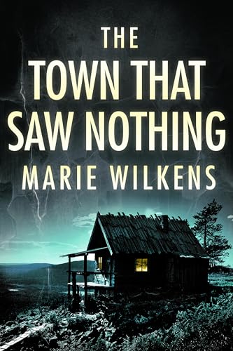 The Town That Saw Nothing (By: Marie Wilkens) cover