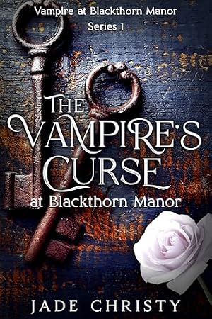 The Vampire's Curse at Blackthorn Manor (Vampire at Blackthorn Manor Book 1)