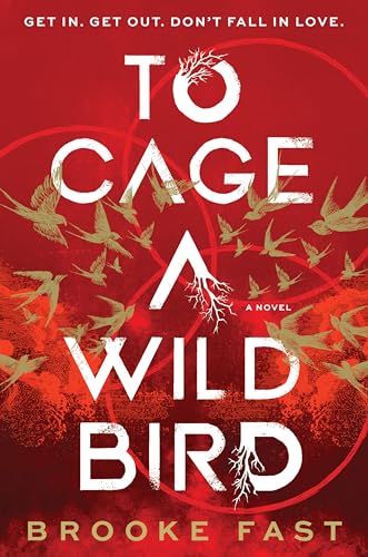 To Cage a Wild Bird: A Fast-Paced Novel of Forbidden Love and Survival in a Brutal Dystopian Prison (Divided Fates Book 1)
