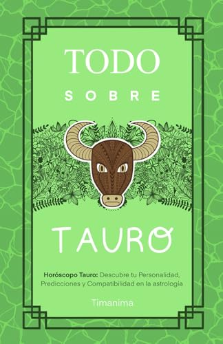 TODO SOBRE TAURO: Predicciones, Compatibilidad y Rasgos