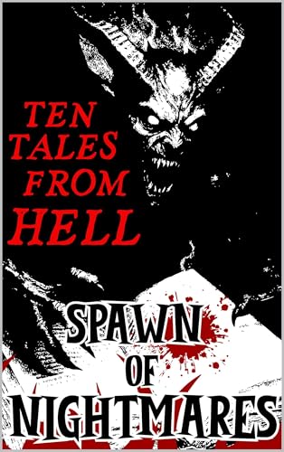 Ten Tales From Hell (By: David Anderson,Brody Butcher,A. Donaldson,Tina S. Transformation) cover