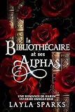 La Bibliothécaire et Ses Alphas