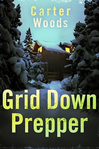 Grid Down Prepper (By: Carter Woods) cover