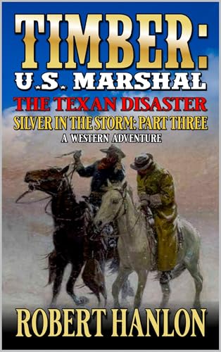 The Texan Disaster: Silver In The Storm: Part Three (By: Robert Hanlon) cover