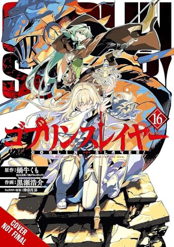 Goblin Slayer, Vol. 16 (With: Noboru Kannatuki,Kousuke Kurose,Kevin Steinbach,Bianca Pistillo) cover