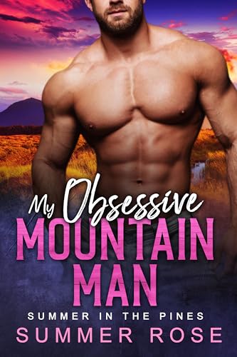 My Obsessive Mountain Man (By: Summer Rose) cover