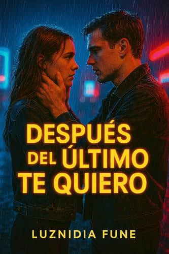 Despues del ultimo te quiero: Novela Romantica Contemporanea